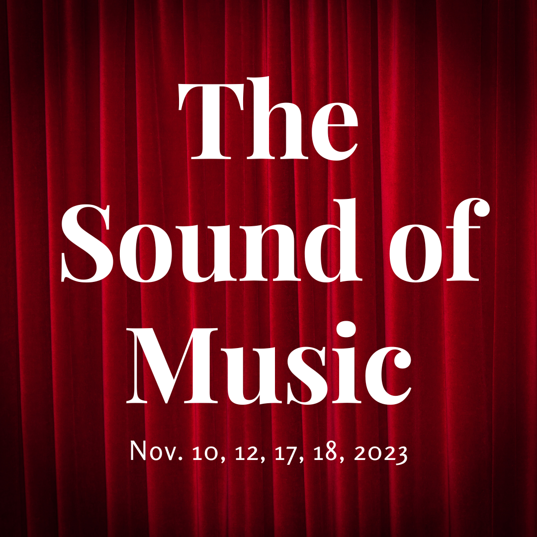 The Sound of Music Nov. 10, 12, 17, 18, 2023